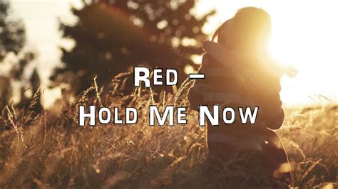 hold me now red lyrics